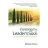 Forming The Leader's Soul: : An Invitation to Spiritual Direction