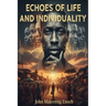Echoes of life and individuality
