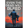 Even The Dead Will Bleed: A Dave Pulaski Thriller
