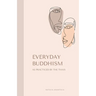Everyday Buddhism: As Practiced by the Thais