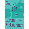 Go, Ivy, Go!: Ivy Malone Mysteries, Book 5