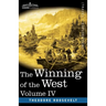 The Winning of the West, Vol. IV (in four volumes): Louisiana and the Northwest, 1791-1807