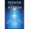 The Power From Within: Who You Really Are and Why You Are Here