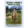 Vietnam: A Marine's Chronicle Of Change: A Marine's Challenges From Boot Camp to "In Country" Leadership of a Combined Action Platoon.