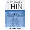 Naturally Thin: A blueprint to stay thin and healthy always