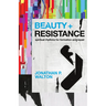 Beauty and Resistance: Spiritual Rhythms for Formation and Repair
