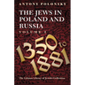 The Jews in Poland and Russia: Volume I: 1350 to 1881