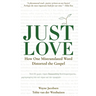 Just Love: How One Mistranslation Distorted the Gospel