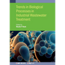 Trends in Biological Processes in Industrial Wastewater Treatment