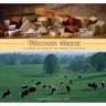 Wisconsin Cheese: A Cookbook And Guide To The Cheeses Of Wisconsin