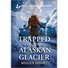 Trapped on the Alaskan Glacier