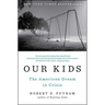 Our Kids: The American Dream in Crisis