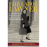 Fair Labor Lawyer: The Remarkable Life of New Deal Attorney and Supreme Court Advocate Bessie Margolin