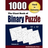 The Giant Book of Binary Puzzle: 1000 Hard to Extreme (10x10) Puzzles