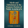 Myth and Fabulation in the Fantasy Fiction of Neil Gaiman