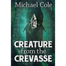 Creature From The Crevasse
