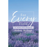 For Every Field: Of Hope and Promise