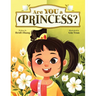 Are YOU a Princess?: An inspiring children's book about kindness and true nobility