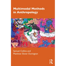 Multimodal Methods in Anthropology