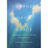 Grace upon Grace: Savouring the Spiritual Exercises through the Arts