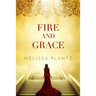Fire and Grace: A Young Adult Christian Supernatural Novel