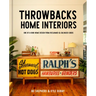 Throwbacks Home Interiors: One of a Kind Home Design from Reclaimed and Salvaged Goods