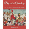 Moorish Ourstory: And The Secret Origins of American Holidays
