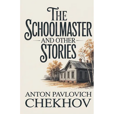 The Schoolmaster and Other Stories