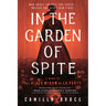 In the Garden of Spite: A Novel of the Black Widow of La Porte