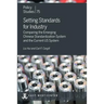 Setting Standards for Industry: Comparing the Emerging Chinese Standardization System and the Current US System