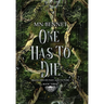 One Has To Die