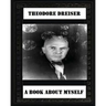 A book about myself (1922) by: Theodore Dreiser