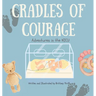 Cradles of Courage: Adventures in the NICU