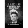 Eraserhead, The David Lynch Files: Volume 1 (hardback): The full story of one of the strangest films ever made.