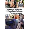 Lessons Learned from Popular Culture