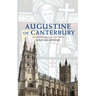 Augustine of Canterbury: Leadership, Mission and Legacy