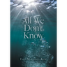 All We Don't Know