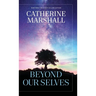 Beyond Our Selves