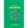 A Little Bit of Mantras: An Introduction to Sacred Sounds