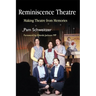 Reminiscence Theatre: Making Theatre from Memories