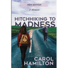Hitchhiking to Madness: A Memoir