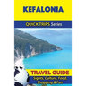 Kefalonia Travel Guide (Quick Trips Series): Sights, Culture, Food, Shopping & Fun