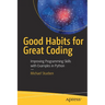 Good Habits for Great Coding: Improving Programming Skills with Examples in Python