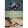 On Migration: Dangerous Journeys and the Living World