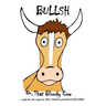 Bullsh: or, That Bloody Cow