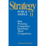Strategy Pure & Simple II: How Winning Companies Dominate Their Competitors
