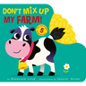 Don't Mix Up My Farm!: Mix-And-Match 5 Touch-And-Feels