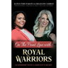 On the Front Line with Royal Warriors: Leadership with a Servant's Heart