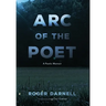 Arc of the Poet: A Poetic Memoir
