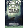 Warden Force: Night Rider and Other True Game Warden Adventures: Episodes 1-13